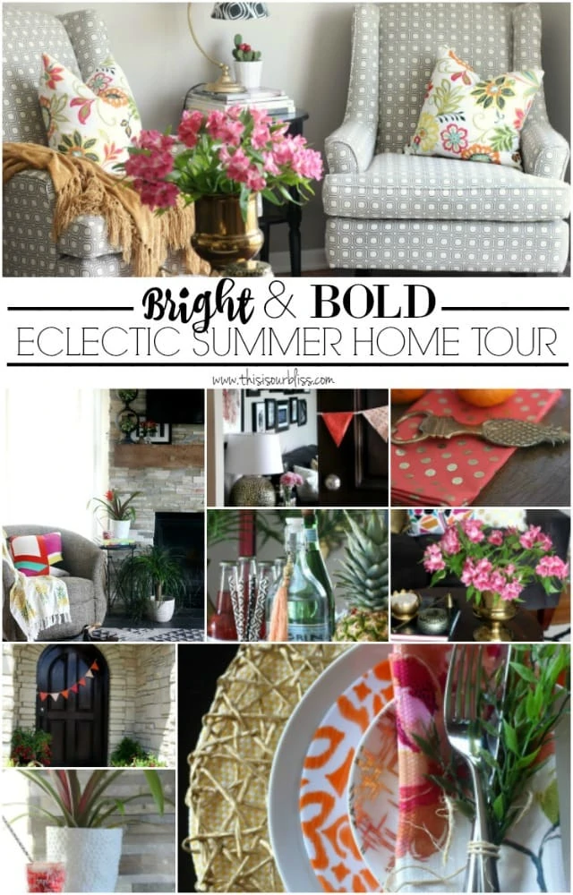 Bright & Bold Eclectic Summer Home Tour summer styled home poster. Bliss www.thisisourbliss.com
