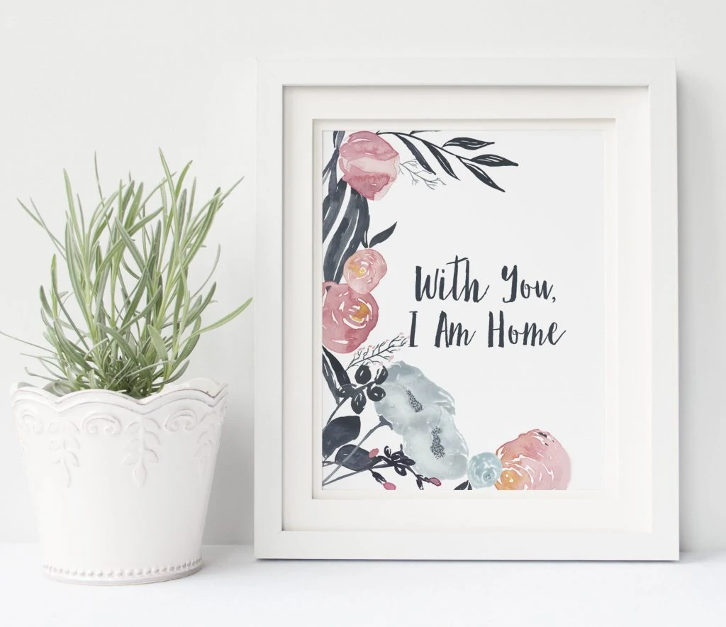 With You, I am Home - free printable graphic.