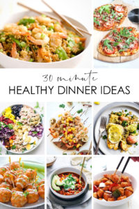 30 Minute Healthy Dinner Ideas - Life On Virginia Street
