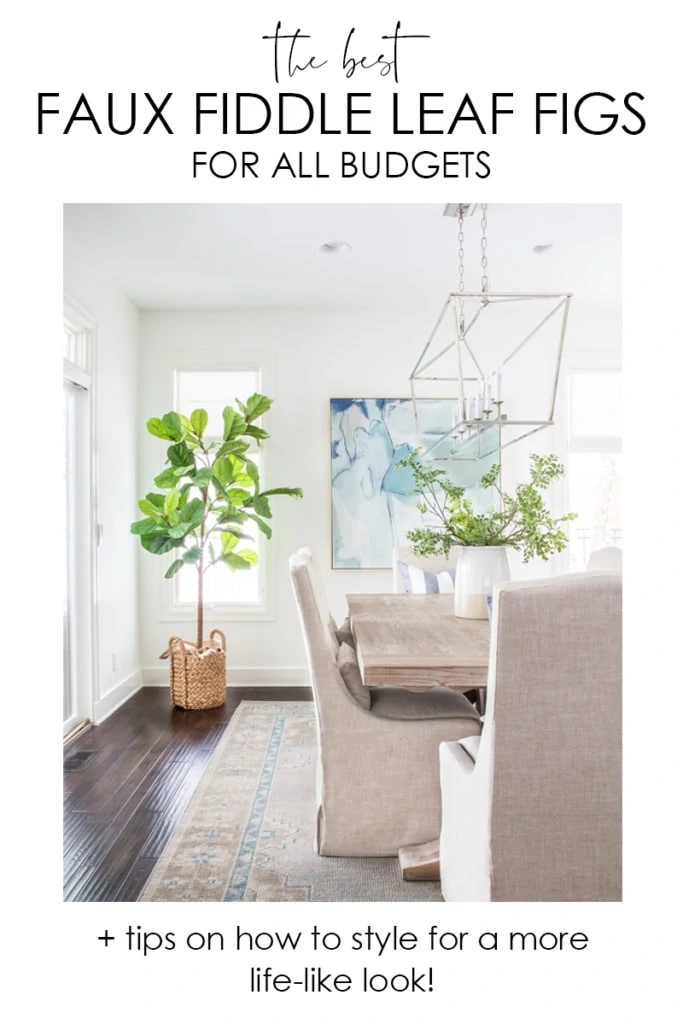 The best faux fiddle leaf fig trees for all budgets along with helpful styling tips and what to look for when shopping for a fake tree!