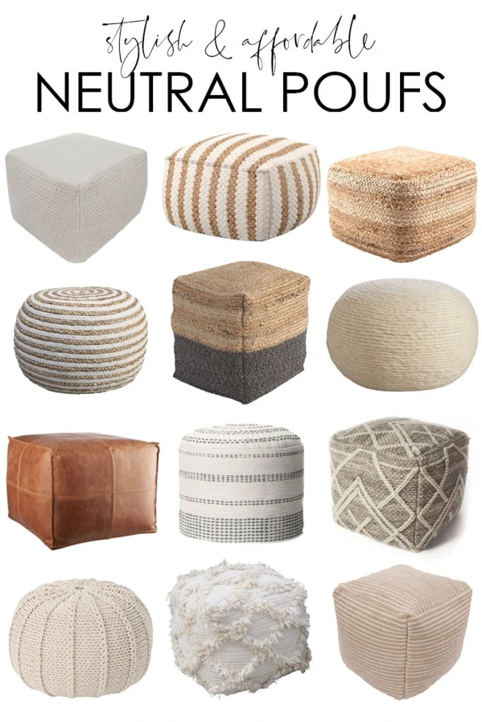 A curated collection of stylish and affordable neutral pouf ideas! These work well in living rooms, bedrooms, entryways and more! Includes leather, jute, wool and other types of poufs graphic.