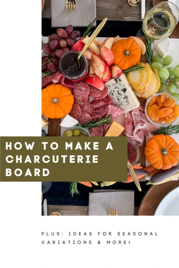 Details on how to make a charcuterie board