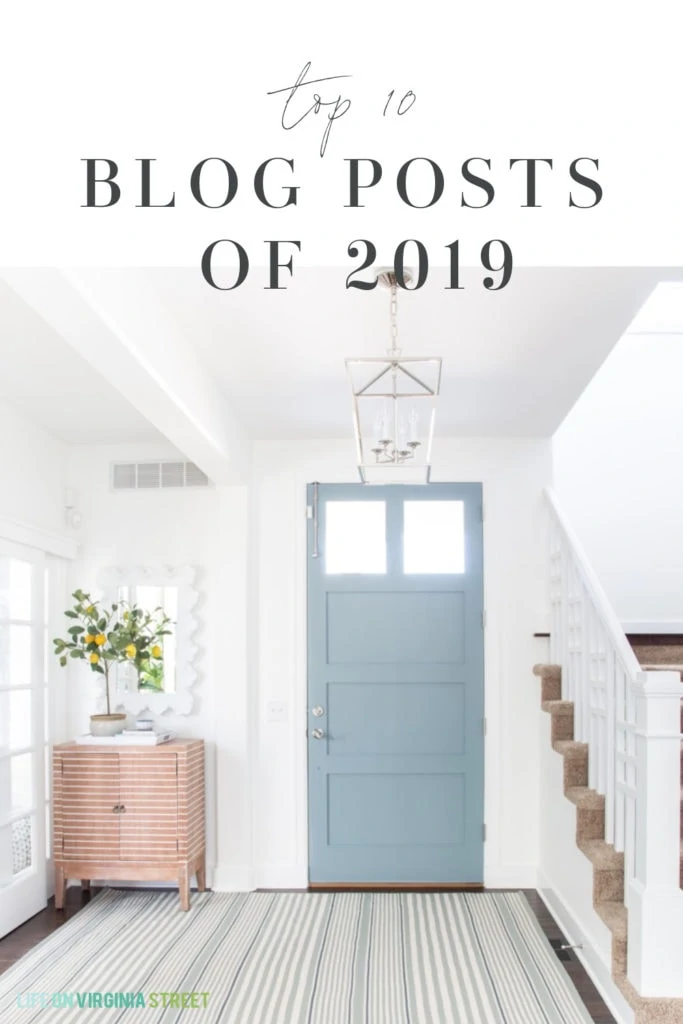 The Top 10 Blog Posts of 2019 from Life On Virginia Street. Includes a great mix of home decor, DIY, paint colors, fashion, and more!